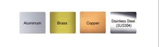 Material swatches: Aluminum, Brass, Copper, Stainless Steel (SS 304M)